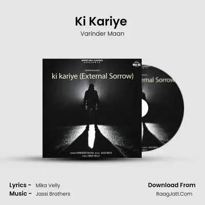 Ki Kariye (External Sorrow) MP3 Song by Varinder Maan Cover