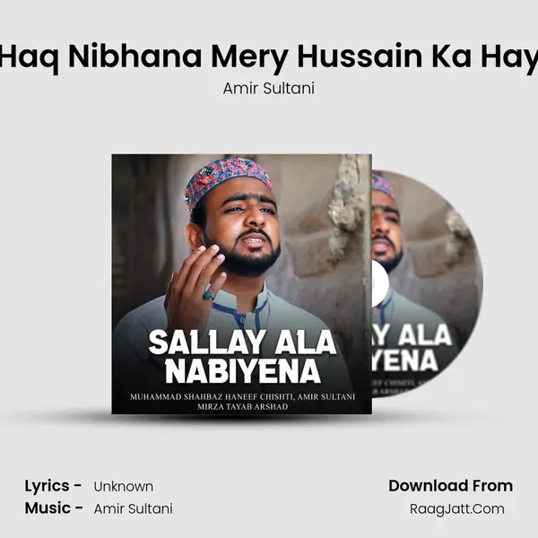 Haq Nibhana Mery Hussain Ka Hay MP3 Song by Amir Sultani Cover
