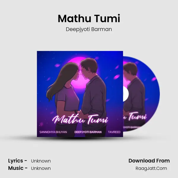 Mathu Tumi MP3 Song by Deepjyoti Barman Cover