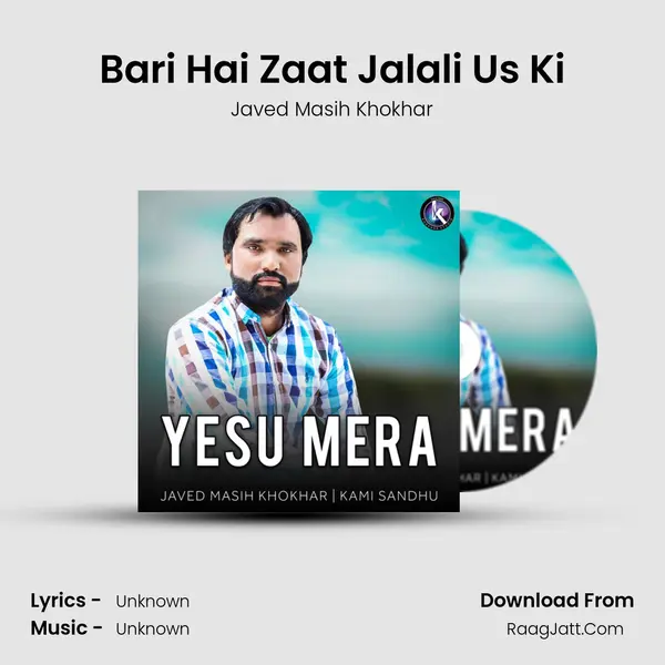 Bari Hai Zaat Jalali Us Ki MP3 Song by Javed Masih Khokhar Cover