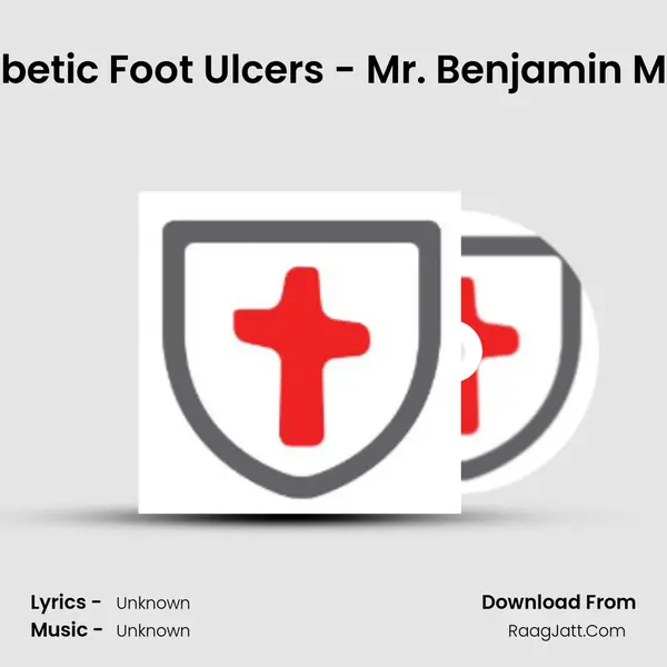 Episode 19 - Diabetic Foot Ulcers - Mr. Benjamin Mathew Kuruvilla MP3 Song by  Cover