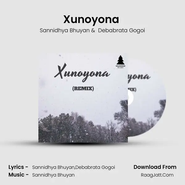 Xunoyona (Remix) MP3 Song by Sannidhya Bhuyan Cover