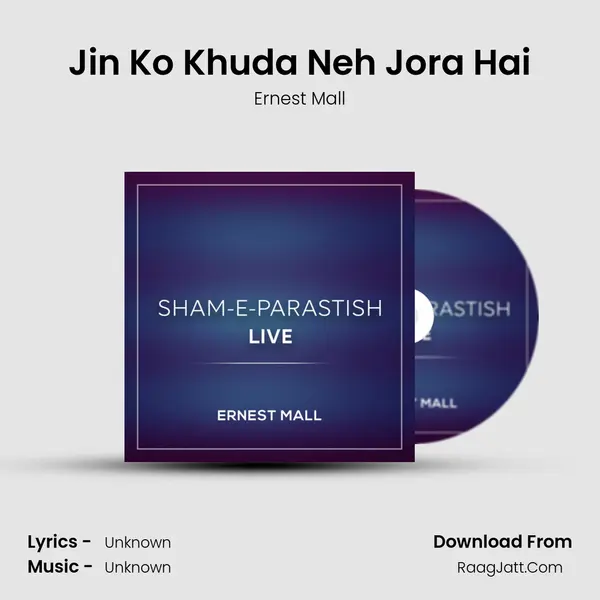 Jin Ko Khuda Neh Jora Hai MP3 Song by Ernest Mall Cover