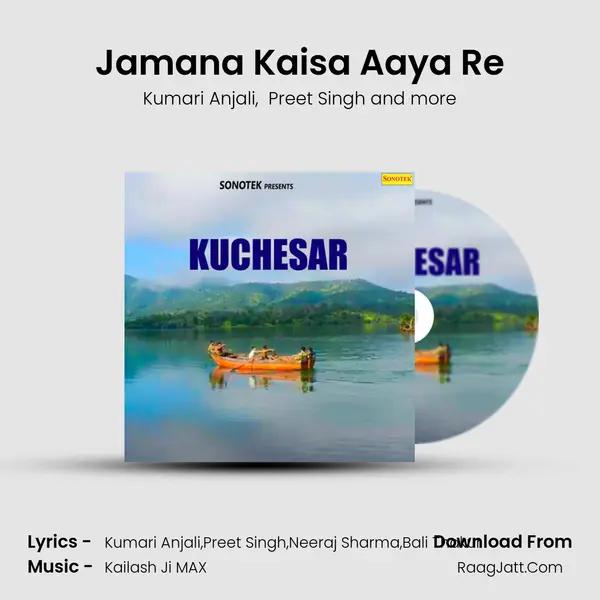 Jamana Kaisa Aaya Re mp3 song