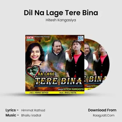Dil Na Lage Tere Bina MP3 Song by Hitesh Kangasiya Cover