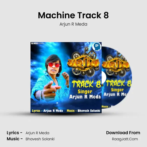 Machine Track 8 - Arjun R Meda
