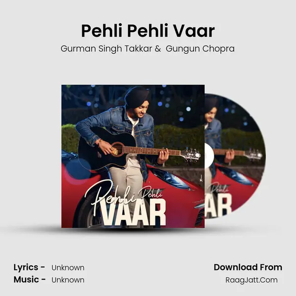 Pehli Pehli Vaar MP3 Song by Gurman Singh Takkar Cover