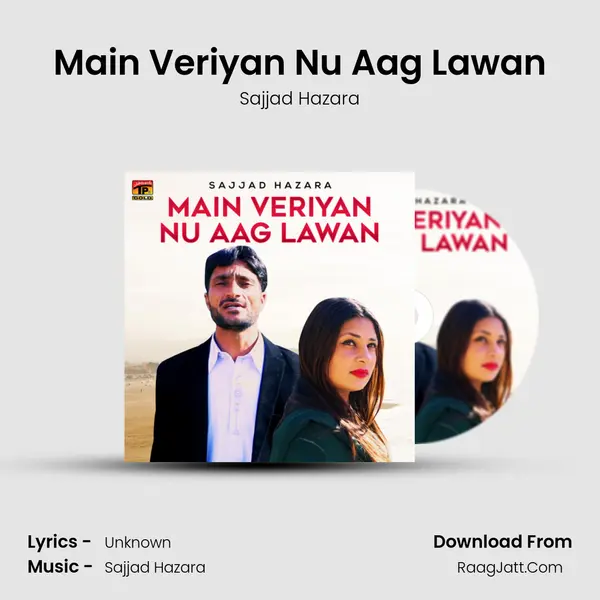 Main Veriyan Nu Aag Lawan MP3 Song by Sajjad Hazara Cover