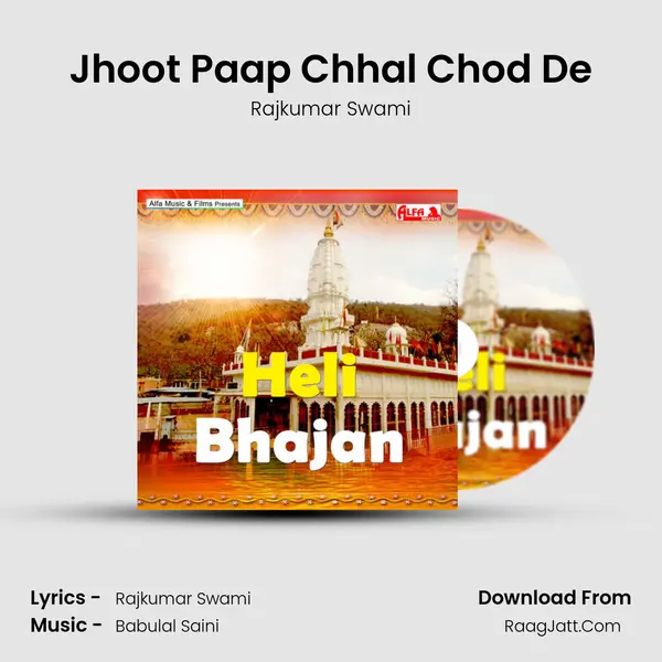 Jhoot Paap Chhal Chod De MP3 Song by Rajkumar Swami Cover