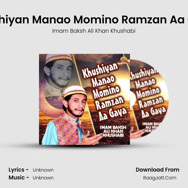 Khushiyan Manao Momino Ramzan Aa Gaya - Single - Imam Baksh Ali Khan Khushabi