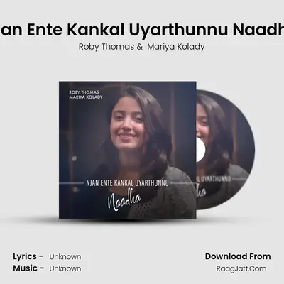 Njan Ente Kankal Uyarthunnu Naadha - Roby Thomas