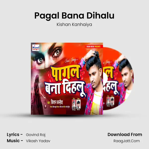 Pagal Bana Dihalu MP3 Song by Kishan Kanhaiya Cover