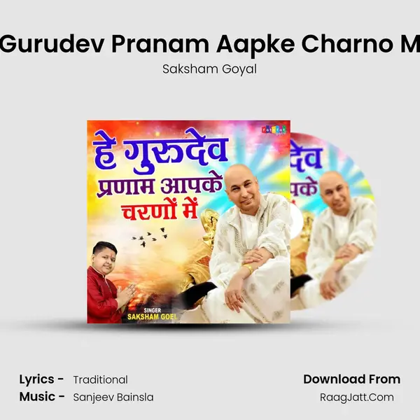 He Gurudev Pranam Aapke Charno Mein MP3 Song by Saksham Goyal Cover