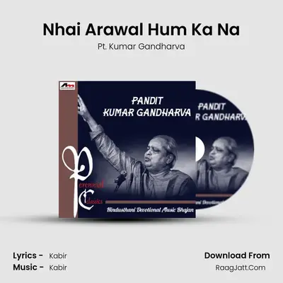 Nhai Arawal Hum Ka Na mp3 song