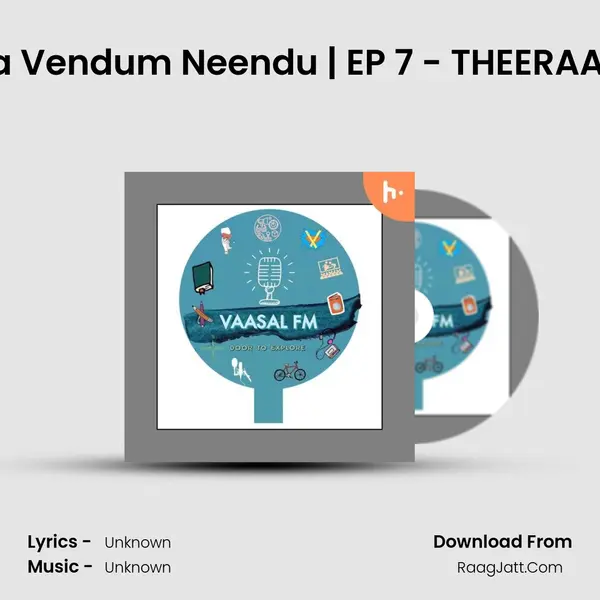 Unnodu Vaazha Vendum Neendu | EP 7 - THEERAADHAE KAADHAL MP3 Song by  Cover