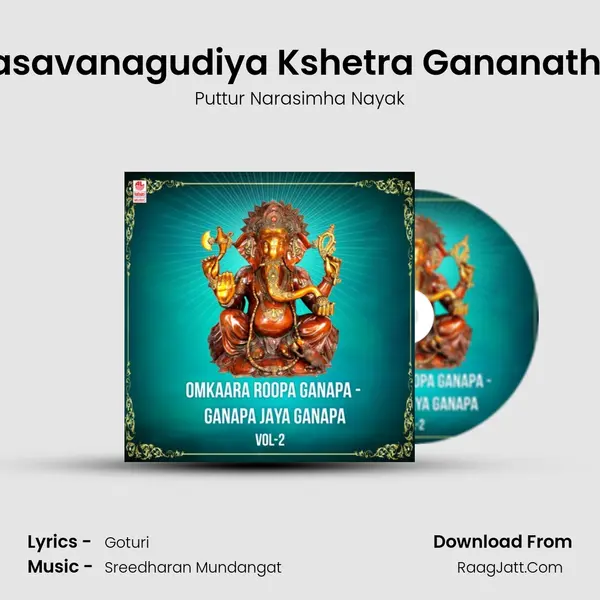 Basavanagudiya Kshetra Gananatha (From Basavanagudi Dodda Ganapathi) mp3 song