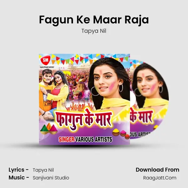 Fagun Ke Maar Raja MP3 Song by Tapya Nil Cover