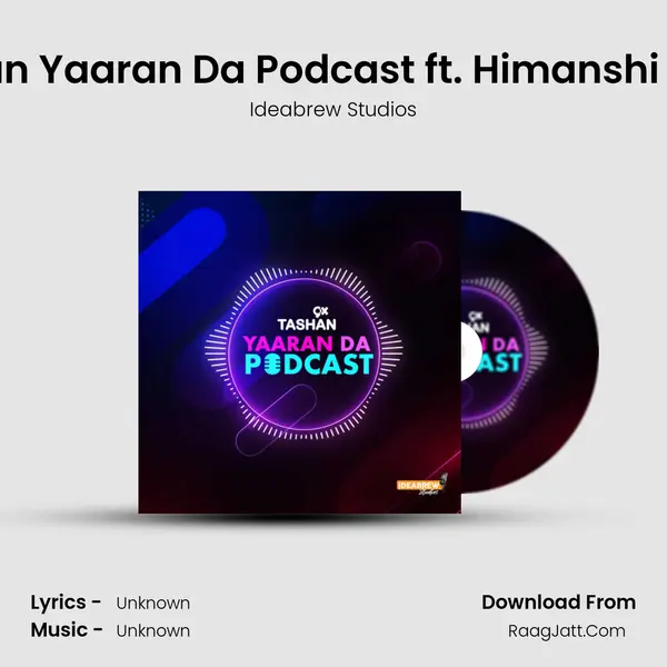 9x Tashan Yaaran Da Podcast ft. Himanshi Khurana MP3 Song by Ideabrew Studios Cover