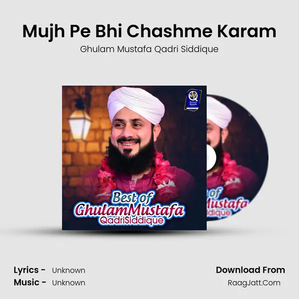 Mujh Pe Bhi Chashme Karam MP3 Song by Ghulam Mustafa Qadri Siddique Cover