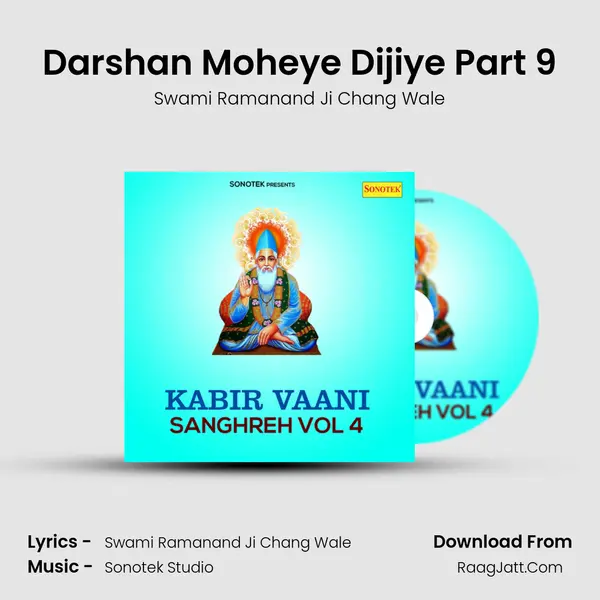 Darshan Moheye Dijiye Part 9 MP3 Song by Swami Ramanand Ji Chang Wale Cover