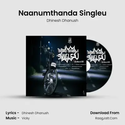 Naanumthanda Singleu MP3 Song by Dhinesh Dhanush Cover