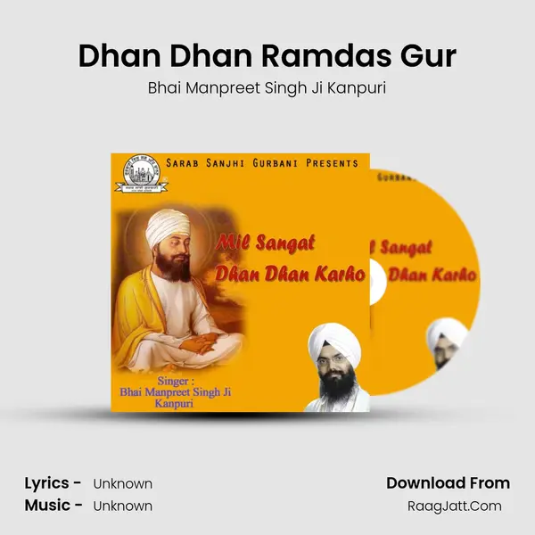 Dhan Dhan Ramdas Gur MP3 Song by Bhai Manpreet Singh Ji Kanpuri Cover