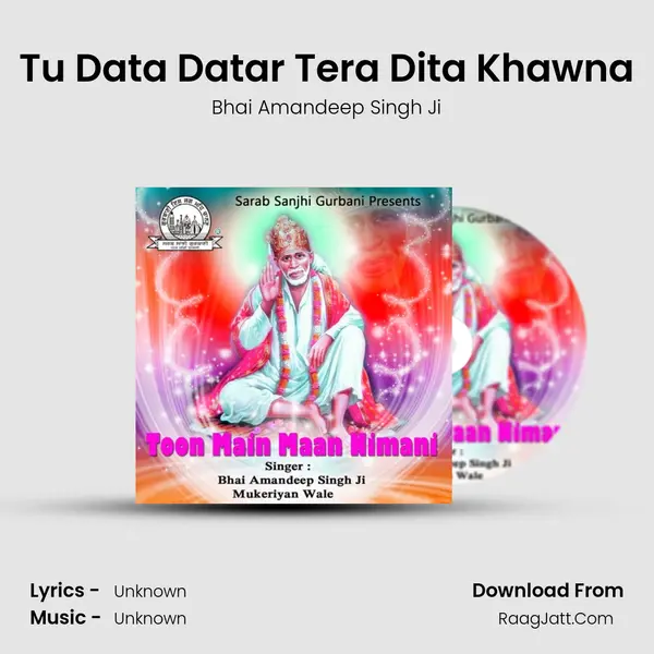 Tu Data Datar Tera Dita Khawna MP3 Song by Bhai Amandeep Singh Ji Cover