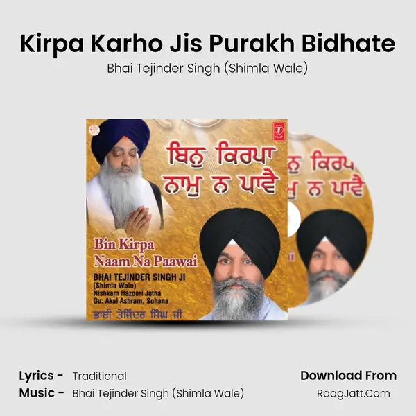 Kirpa Karho Jis Purakh Bidhate MP3 Song by Bhai Tejinder Singh (Shimla Wale) Cover