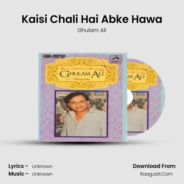 Kaisi Chali Hai Abke Hawa MP3 Song by Ghulam Ali Cover
