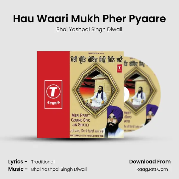 Hau Waari Mukh Pher Pyaare MP3 Song by Bhai Yashpal Singh Diwali Cover