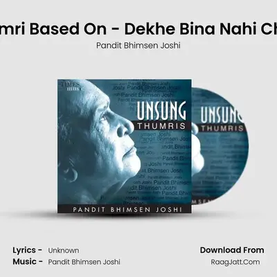 Thumri Based On - Dekhe Bina Nahi Chian MP3 Song by Pandit Bhimsen Joshi Cover