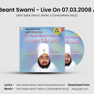 Uch Apaar Beant Swami - SANT BABA RANJIT SINGH JI (DHADHRIAN WALE)