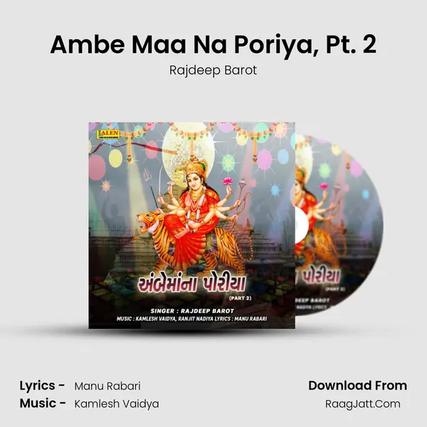 Ambe Maa Na Poriya, Pt. 2 - Rajdeep Barot