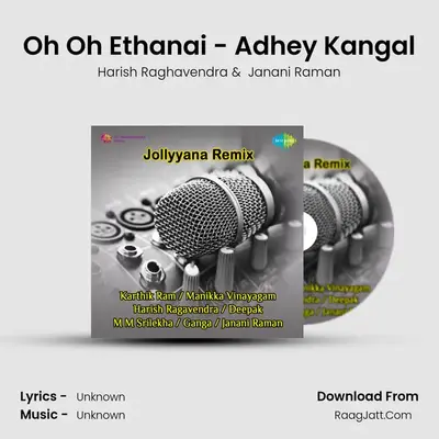 Oh Oh Ethanai - Adhey Kangal MP3 Song by Harish Raghavendra Cover