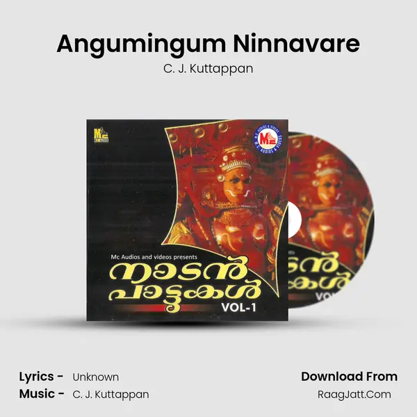 Angumingum Ninnavare MP3 Song by C. J. Kuttappan Cover