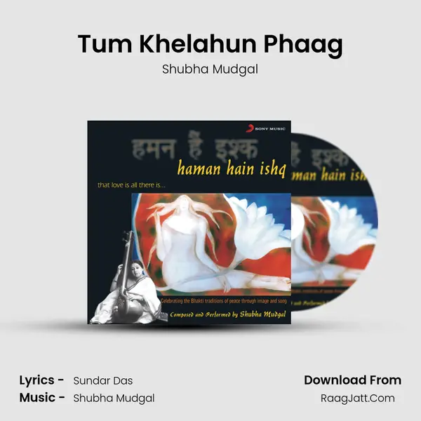Tum Khelahun Phaag MP3 Song by Shubha Mudgal Cover