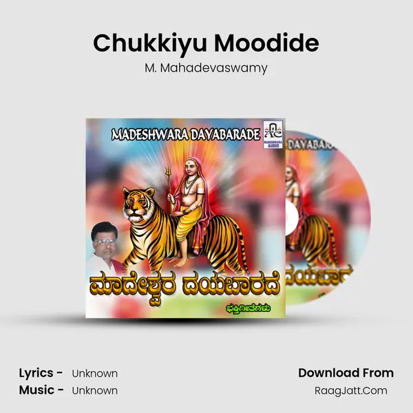 Chukkiyu Moodide MP3 Song by M. Mahadevaswamy Cover
