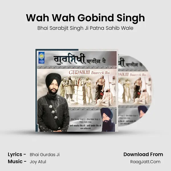 Wah Wah Gobind Singh MP3 Song by Bhai Sarabjit Singh Ji Patna Sahib Wale Cover