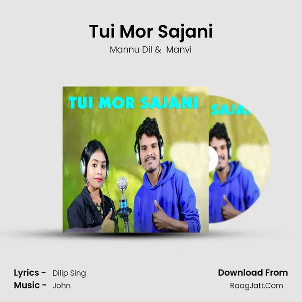 Tui Mor Sajani - Mannu Dil