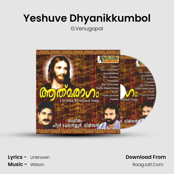 Yeshuve Dhyanikkumbol MP3 Song by G.Venugopal Cover