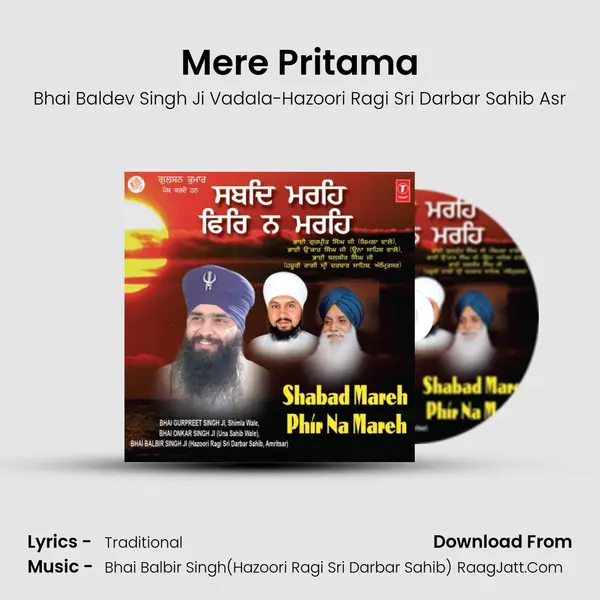Mere Pritama MP3 Song by Bhai Baldev Singh Ji Vadala-Hazoori Ragi Sri Darbar Sahib Asr Cover
