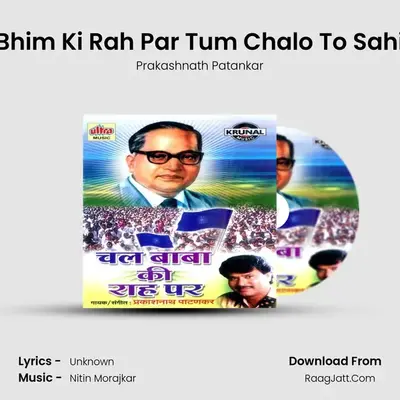 Bhim Ki Rah Par Tum Chalo To Sahi MP3 Song by Prakashnath Patankar Cover