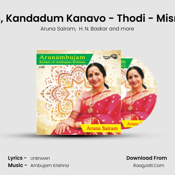 Viruttam, Kandadum Kanavo - Thodi - Misrachapu (Live) MP3 Song by Aruna Sairam Cover