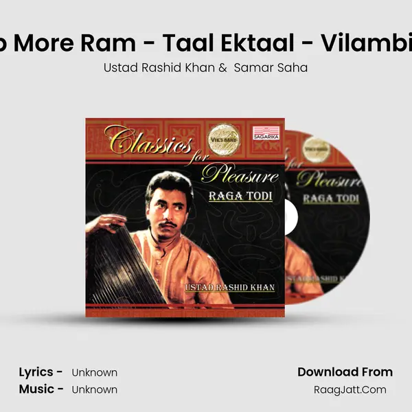 Raga Todi -Bandish - Aab More Ram - Taal Ektaal - Vilambit &amp; Bandish - Ab Mo mp3 song