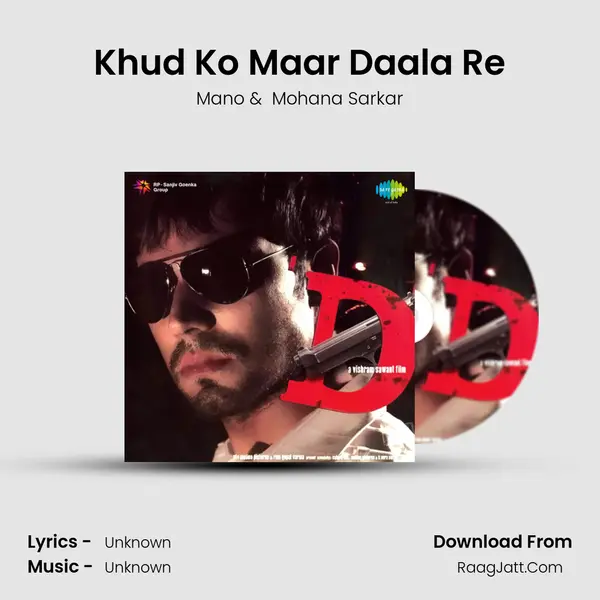 Khud Ko Maar Daala Re MP3 Song by Mano Cover