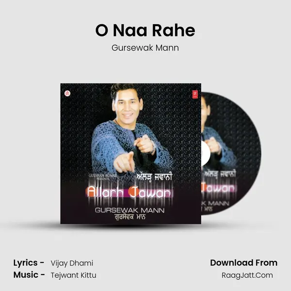 O Naa Rahe MP3 Song by Gursewak Mann Cover