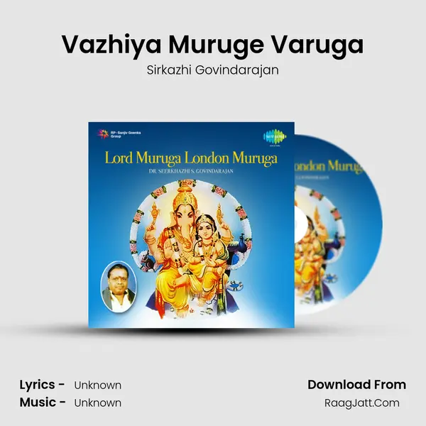 Vazhiya Muruge Varuga MP3 Song by Sirkazhi Govindarajan Cover