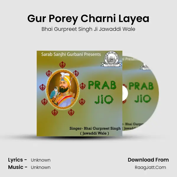 Gur Porey Charni Layea MP3 Song by Bhai Gurpreet Singh Ji Jawaddi Wale Cover