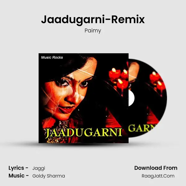 Jaadugarni-Remix mp3 song