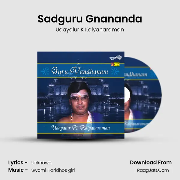 Sadguru Gnananda MP3 Song by Udayalur K Kalyanaraman Cover
